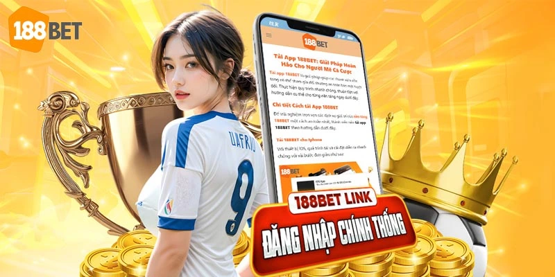 Truy cập vào link chính thức của 188BET để trải nghiệm thế giới cá cược đỉnh cao